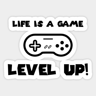 Life is a game - Level Up! Sticker